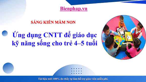 Ứng dụng CNTT để giáo dục kỹ năng sống cho trẻ 4–5 tuổi